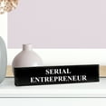 thumbnail image 2 of Serial Entrepreneur 2" x 8" Black Acrylic - Office Desk Accessories D?cor, 2 of 2