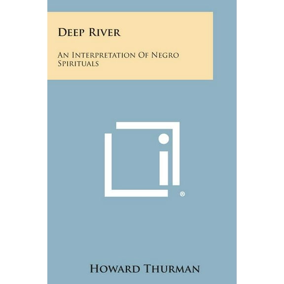 Deep River: An Interpretation of Negro Spirituals