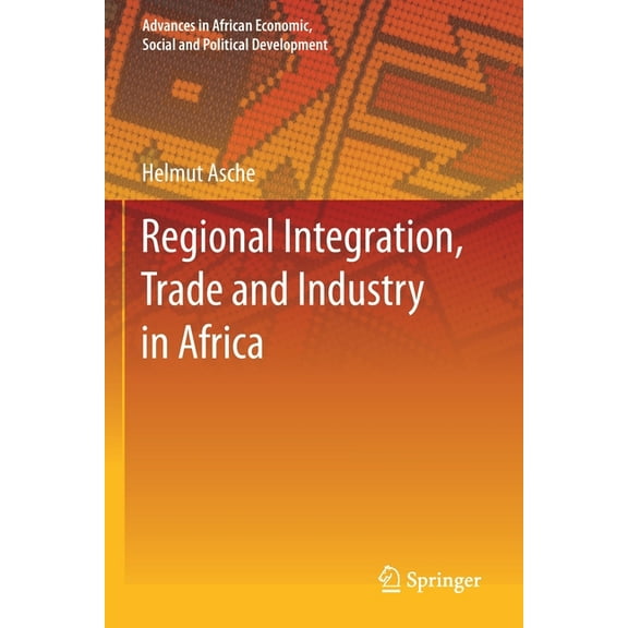 Advances in African Economic, Social and Regional Integration, Trade and Industry in Africa, (Paperback)