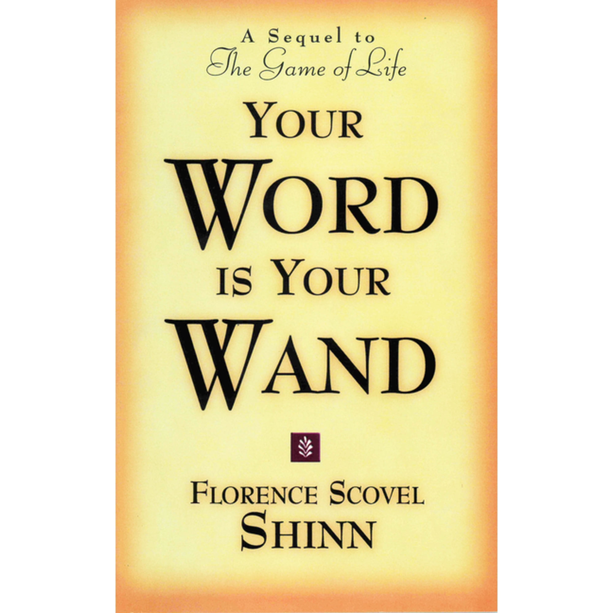 Your Word Is Your Wand: A Sequel to the Game of Life and How to Play It, (Paperback)