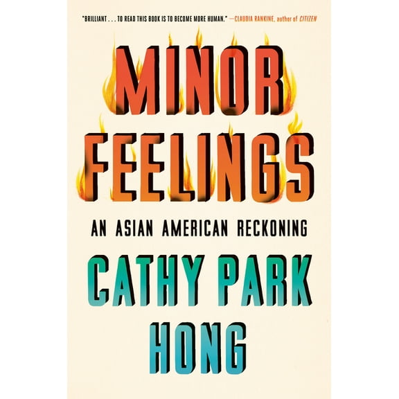 Minor Feelings: An Asian American Reckoning, (Hardcover)