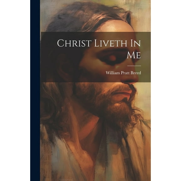 Christ Liveth In Me (Paperback)