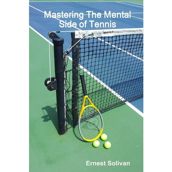 Mastering The Mental Side Of Tennis, (Paperback)