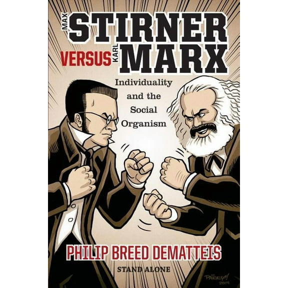 Max Stirner Versus Karl Marx: Individuality and the Social Organism