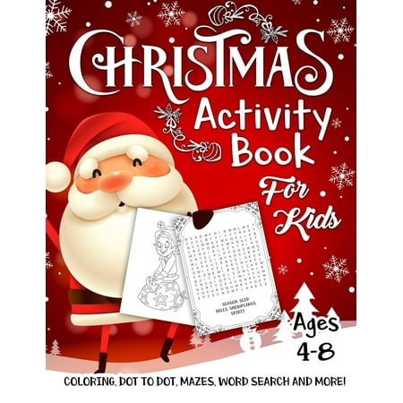 Christmas Activity Book for Kids Ages 48 A Fun Kid Workbook Game For Learning Santa Claus Coloring Dot To Dot Mazes Word Search and More