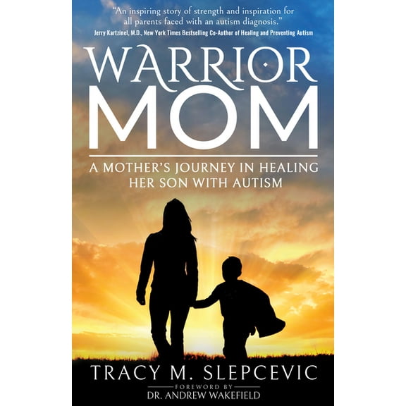 Warrior Mom: A Mother's Journey in Healing Her Son with Autism, Book 1 (Paperback)