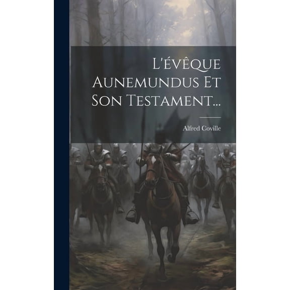 L'évêque Aunemundus Et Son Testament... (Hardcover)