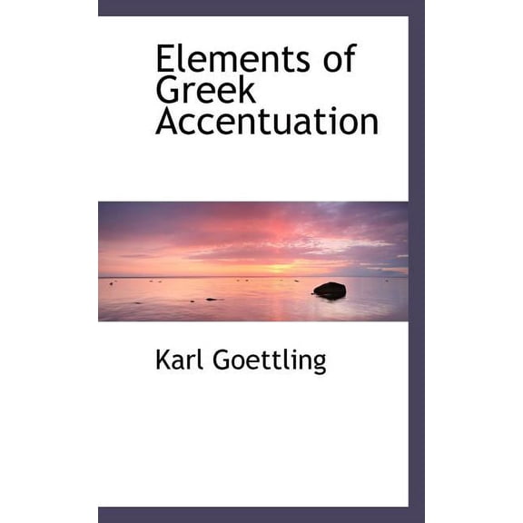 Elements of Greek Accentuation (Paperback)