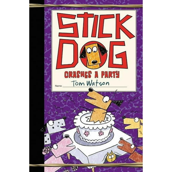 Stick Dog Stick Dog Crashes a Party, Book 8, (Hardcover)