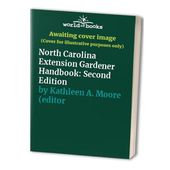Pre-Owned North Carolina Extension Gardener Handbook: Second Edition Hardcover