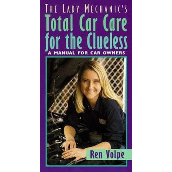 Pre-Owned The Lady Mechanic's Total Car Care for the Clueless: A Manual for Car Owners (Paperback) 0312187335 9780312187330
