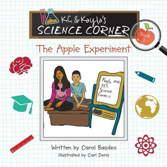 K.C. & Kayla's Science Corner: The Apple Experiment, (Paperback)
