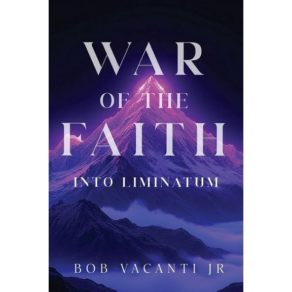 War of the Faith War of the Faith: Into Liminatum, (Paperback)