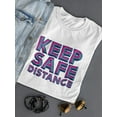 thumbnail image 3 of Keep Safe Distance Cool Wordart T-Shirt Women -Image by Shutterstock, Female x-Large, 3 of 4