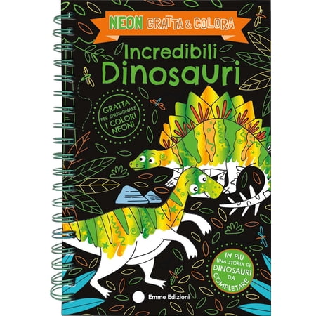 Sarah Wade Cost Incredibili dinosauri. Neon gratta e colora. Ediz. a colori. Edi (Spiral-Bound)