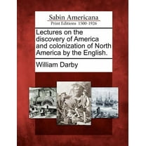 Lectures on the Discovery of America and Colonization of North America by the English. (Paperback)