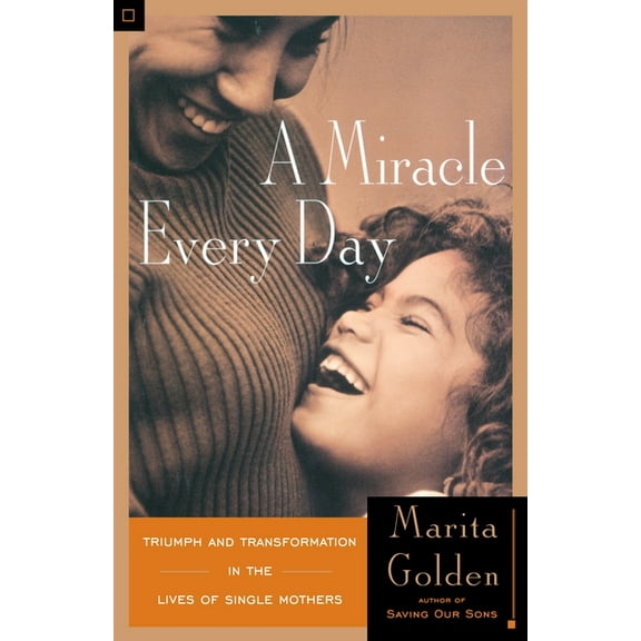A Miracle Every Day: Triumph and Transformation in the Lives of Single Mothers, (Paperback)