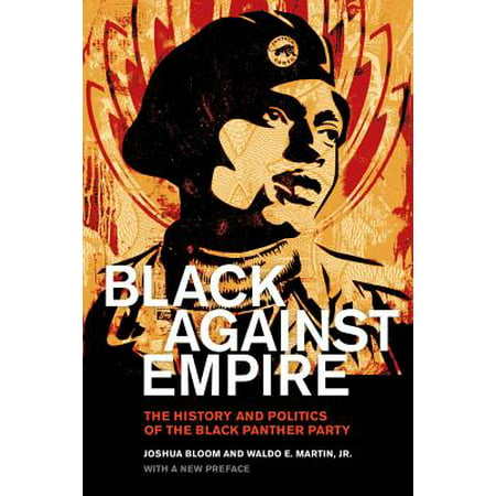 Black against Empire : The History and Politics of the Black Panther (Best Party Universities In America)