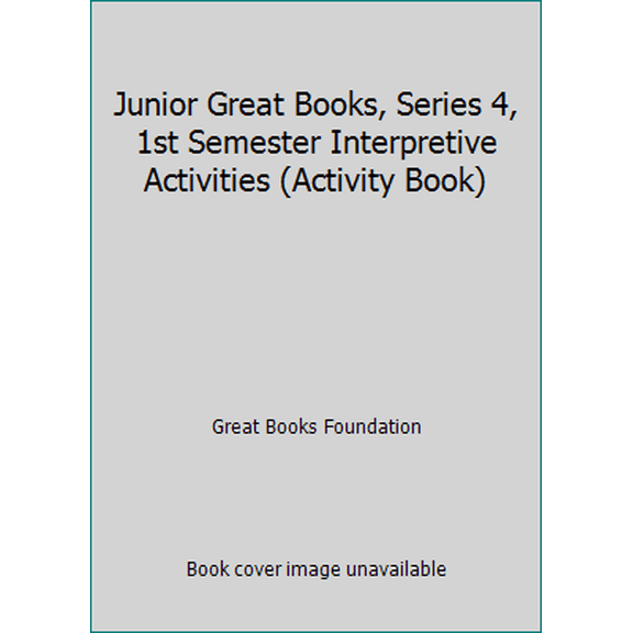Pre-Owned Junior Great Books, Series 4, 1st Semester Interpretive Activities (Activity Book) (Paperback) 1880323222 9781880323229