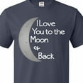 thumbnail image 4 of Inktastic I Love You to the Moon & Back. T-Shirt, 4 of 5