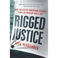 thumbnail image 2 of Rigged Justice: How the College Admissions Scandal Ruined an Innocent Man's Life, (Paperback), 2 of 3
