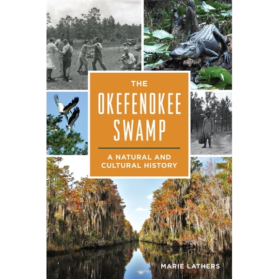 The Okefenokee Swamp: A Natural and Cultural History, (Paperback)