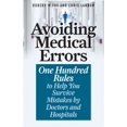 thumbnail image 1 of Pre-Owned Avoiding Medical Errors: One Hundred Rules to Help You Survive Mistakes Doctors and Hospitals: One Hundred Rules to Help You Survive Mistakes by Doctors and Hospitals Paperback, 1 of 1
