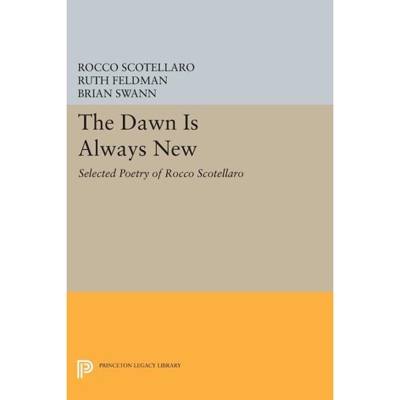 The Dawn Is Always New: Selected Poetry of Rocco Scotellaro, (Paperback)