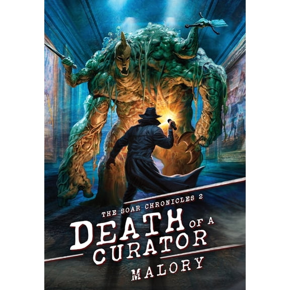 The Soar Chronicles Death of a Curator, Book 2, (Hardcover)