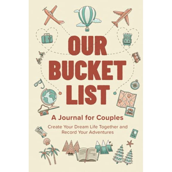 Pre-Owned Our Bucket List: A Journal for Couples: Create Your Dream Life Together and Record Your Adventures Paperback