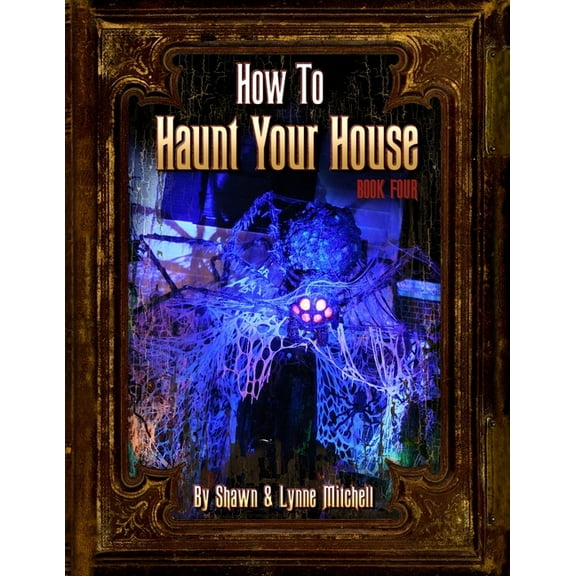 How to Haunt Your House, Book Four (Paperback)