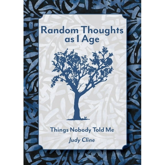Random Thoughts as I Age: Things Nobody Told Me, (Paperback)