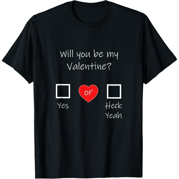 Will you be my Valentine Shirt T-Shirt