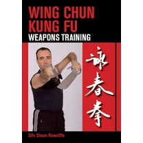 Wing Chun Kung Fu: Weapons Training, (Paperback)