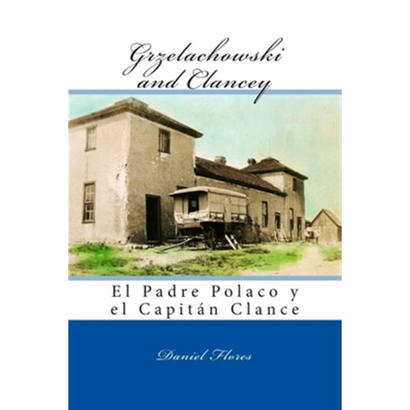 Pre-Owned Grzelachowski and Clancey : El Padre Polaco Y El Capit?n Clance