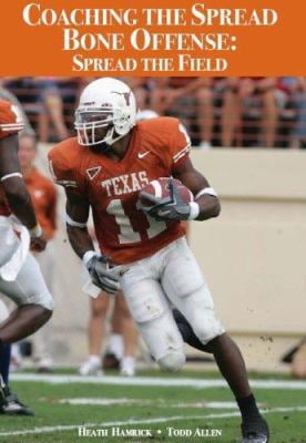 Pre-Owned Coaching the Spread Bone Offense: Spread the Field (Paperback) by Heath Hamrick, Todd Allen