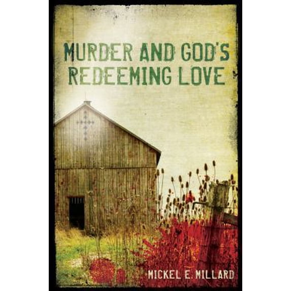 Pre-Owned Murder and God's Redeeming Love (Paperback) 098830080X 9780988300804