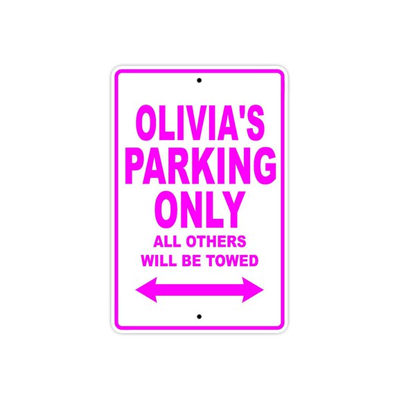 Olivia's Parking Only All Others Will Be Towed Name Gift Novelty Metal Aluminum 8"x12" Sign