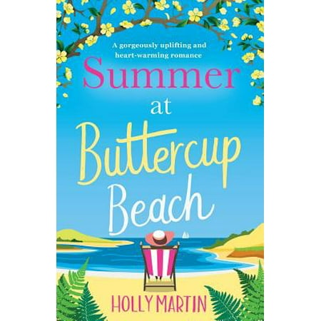Summer at Buttercup Beach : A Gorgeously Uplifting and Heartwarming