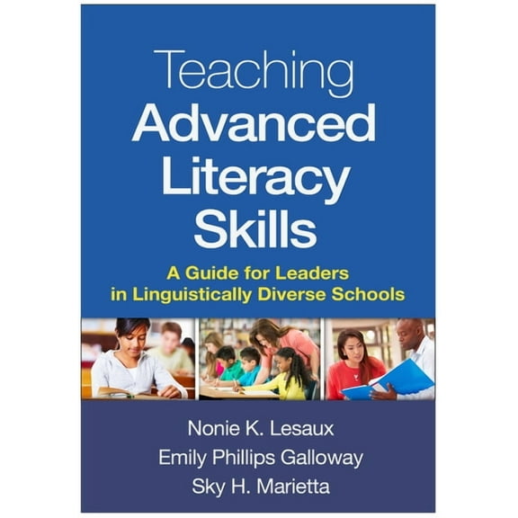 Teaching Advanced Literacy Skills: A Guide for Leaders in Linguistically Diverse Schools, (Paperback)