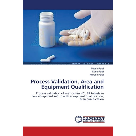 Process Validation, Area and Equipment Qualification (Paperback)