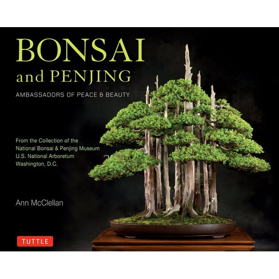 Bonsai and Penjing: Ambassadors of Peace & Beauty, (Paperback)