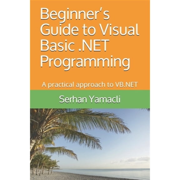 Pre-Owned Beginner's Guide to Visual Basic .NET Programming: A Practical Approach to VB.NET