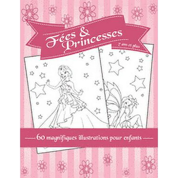 Fées & Princesses: 60 magnifiques illustrations pour enfants à colorier - coloriage fille - à partir de 7 ans - A4, (Paperback)