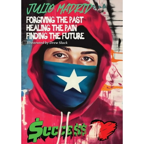 Julio a Memoir: Forgiving the Past, Healing the Pain, Finding the Future, (Paperback)