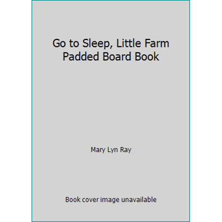 Go to Sleep, Little Farm, Used [Board book]