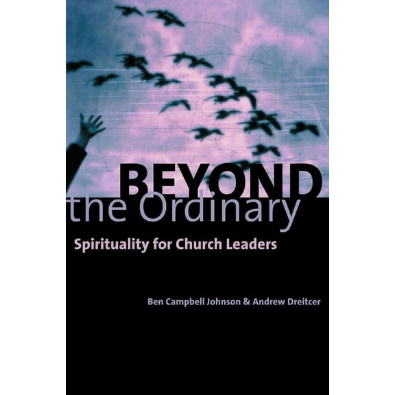 Beyond the Ordinary : Spirituality for Church Leaders (Paperback)