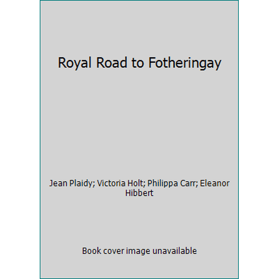 Pre-Owned Royal Road to Fotheringay (Paperback) 0099493349 9780099493341