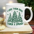 thumbnail image 2 of I Like Them Real Thick And Sprucy Christmas Tree Mug, Funny Christmas Mug Gifts For Women Men, Merry Christmas Mug, Thick And Spruce Mug, Pine Tree Mug, Xmas Cup Gifts For Family Friend, 2 of 6