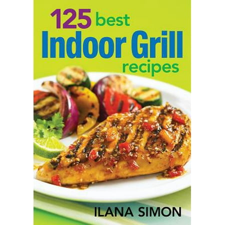 125 Best Indoor Grill Recipes (Best Grilled Wings Recipe)